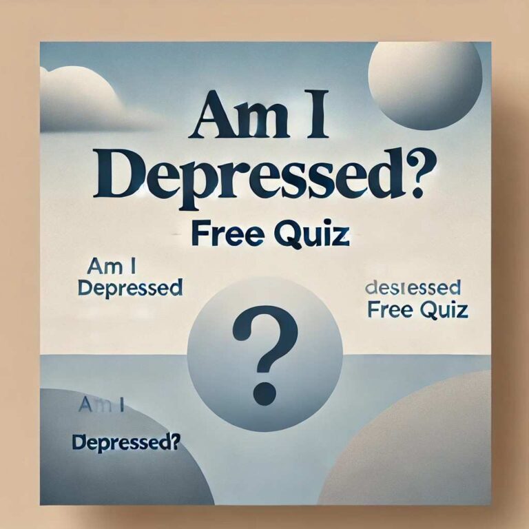 Am I Depressed? – Free Quiz